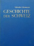 Geschichte der Schweiz Geschichte der Schweiz